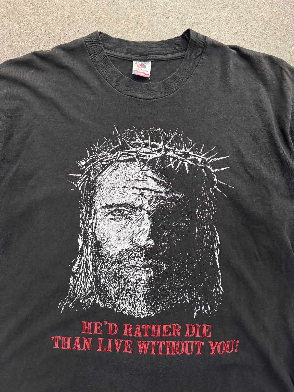 He’d Rather Die Jesus T-Shirt - XL