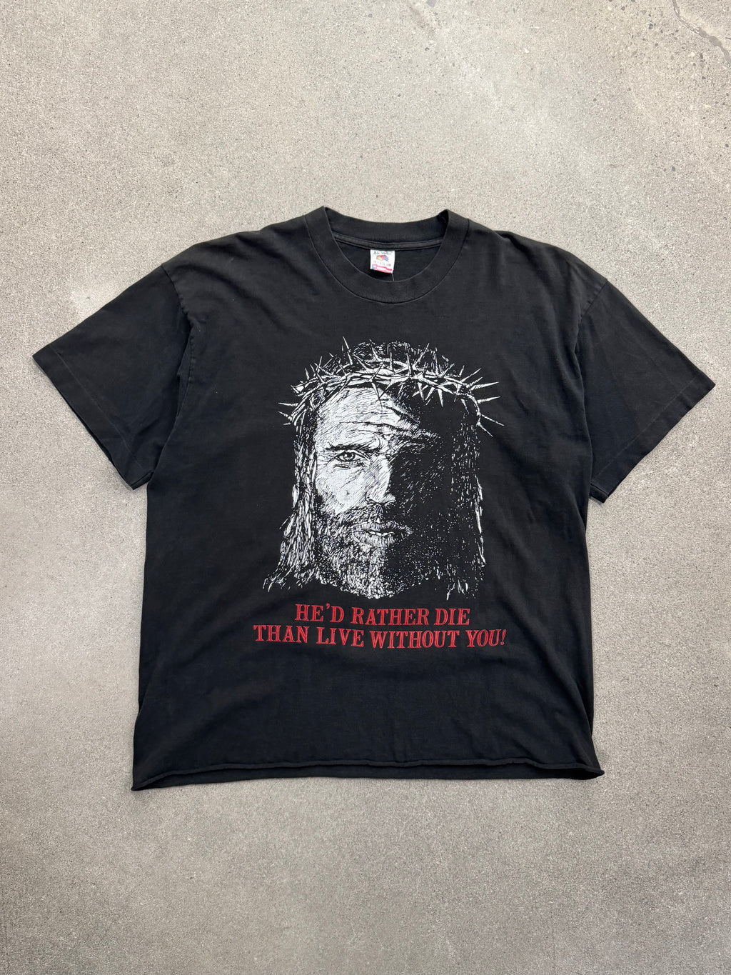 He’d Rather Die Jesus T-Shirt - XL