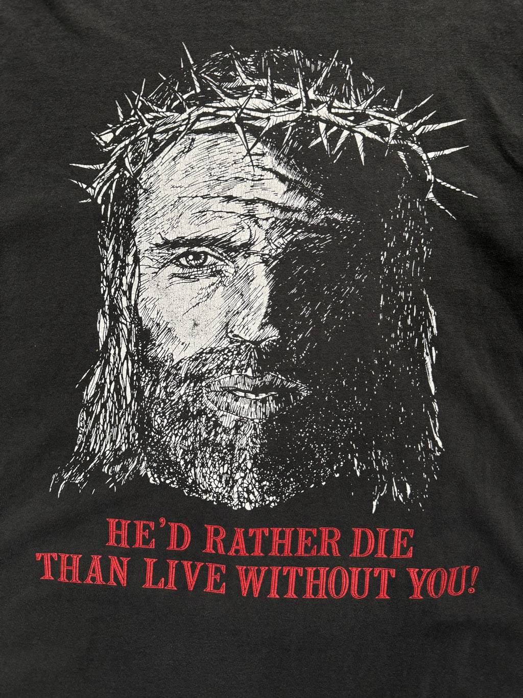 He’d Rather Die Jesus T-Shirt - XL